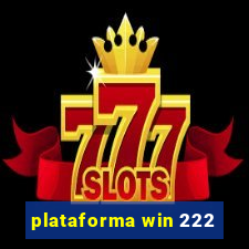 plataforma win 222