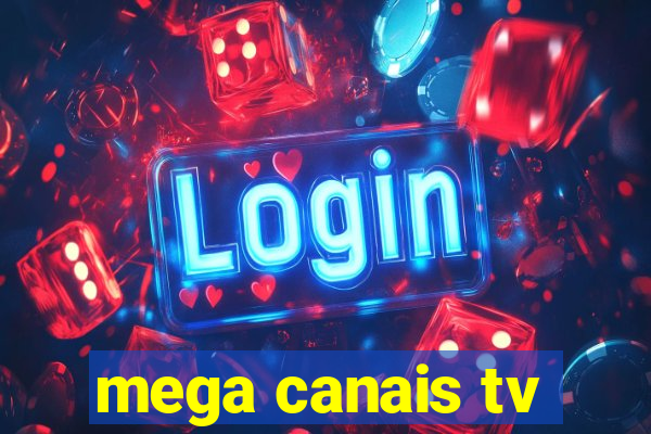 mega canais tv