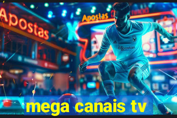 mega canais tv