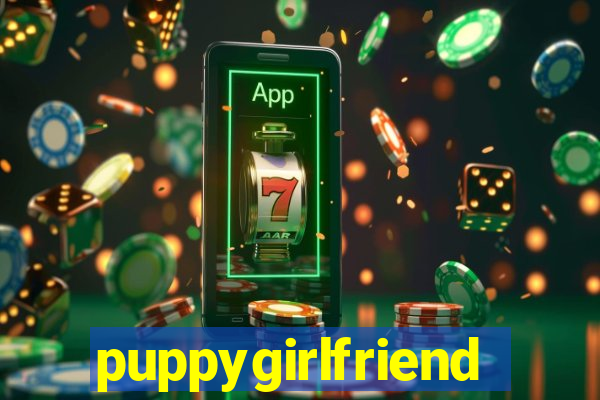 puppygirlfriend