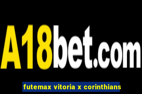 futemax vitoria x corinthians