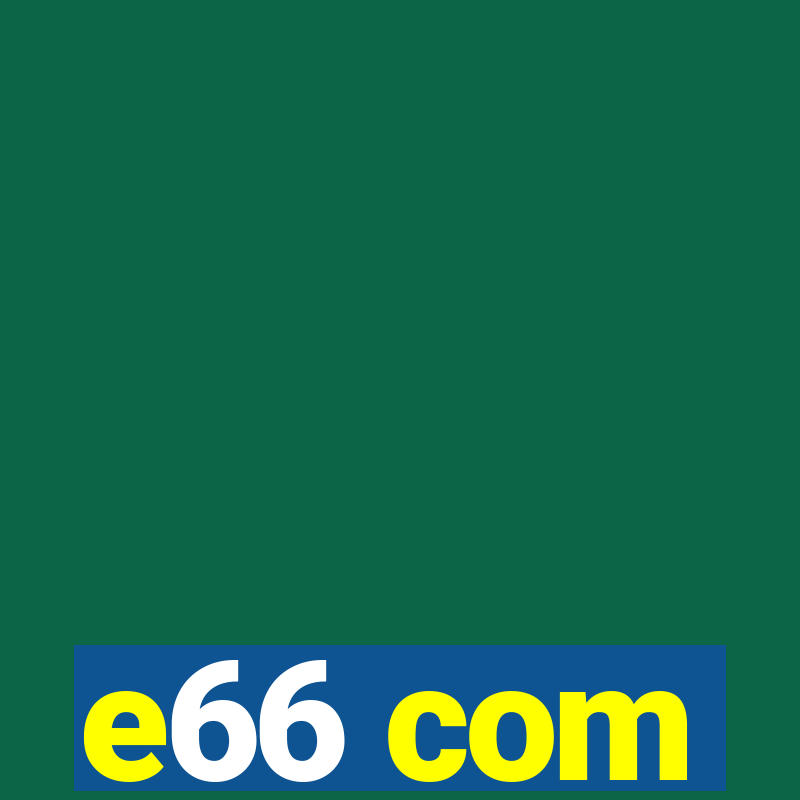 e66 com