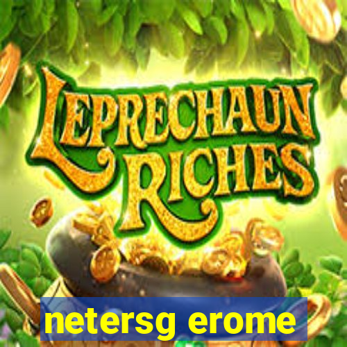 netersg erome