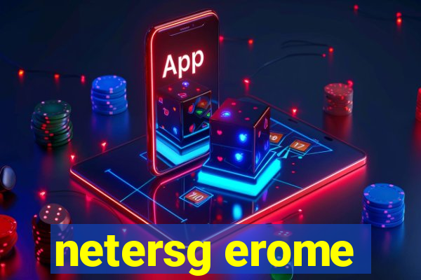 netersg erome