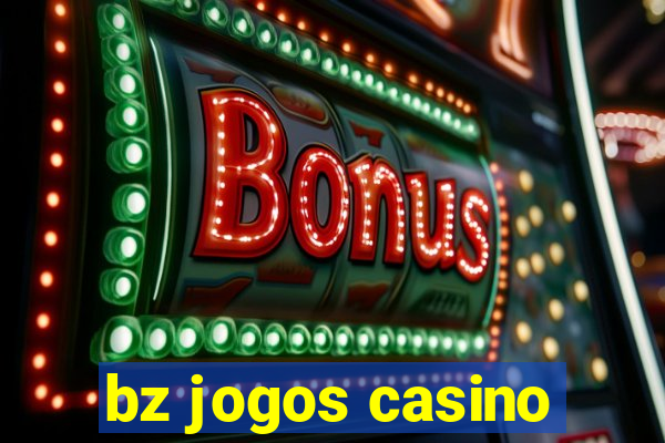 bz jogos casino