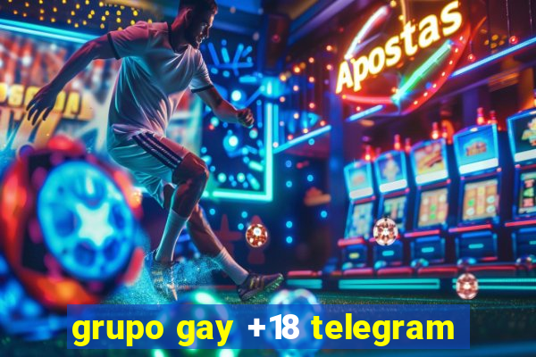 grupo gay +18 telegram