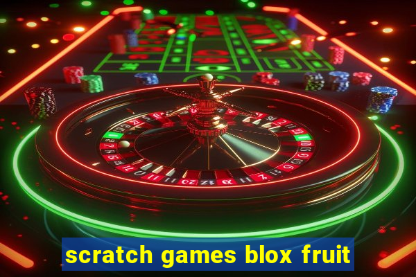 scratch games blox fruit