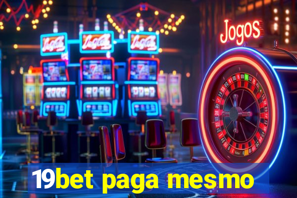 19bet paga mesmo