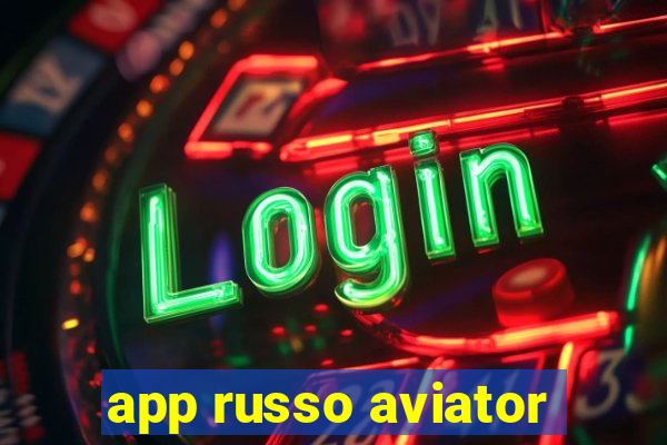 app russo aviator