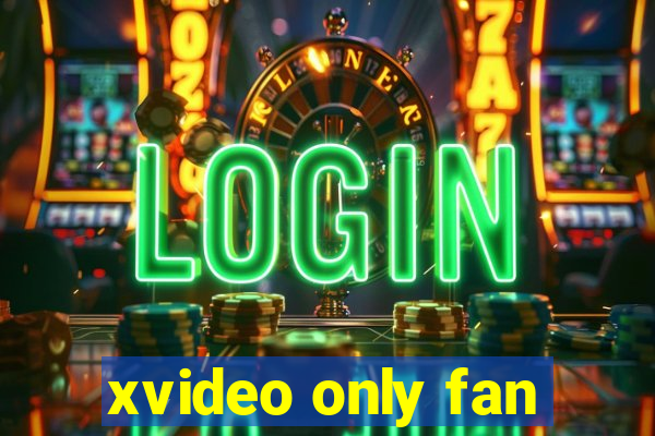 xvideo only fan