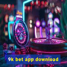 9k bet app download