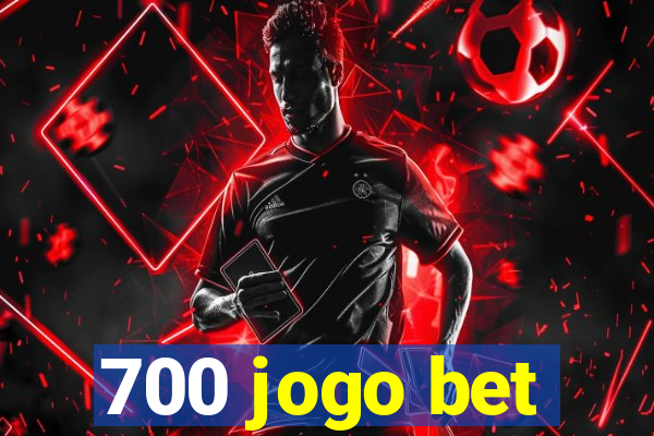 700 jogo bet