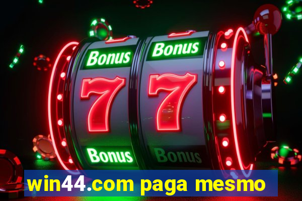 win44.com paga mesmo