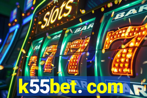 k55bet. com