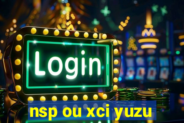 nsp ou xci yuzu