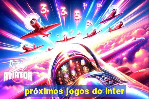 próximos jogos do inter