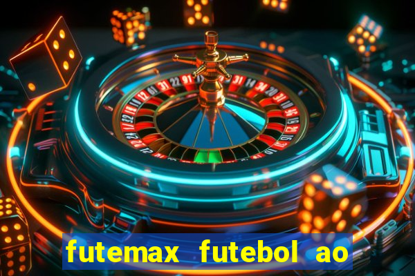 futemax futebol ao vivo hoje