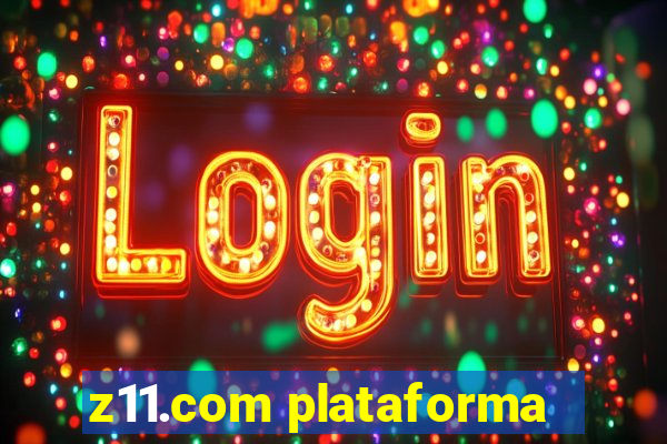 z11.com plataforma