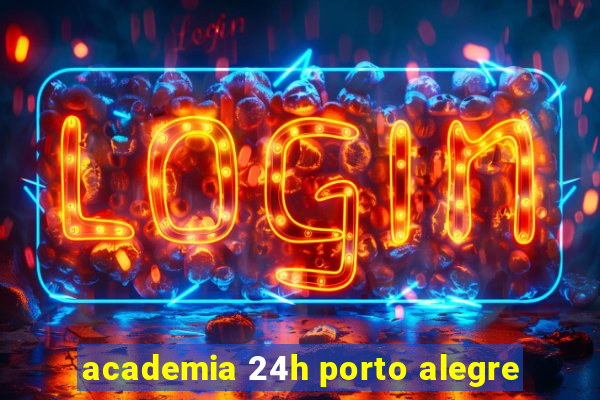 academia 24h porto alegre