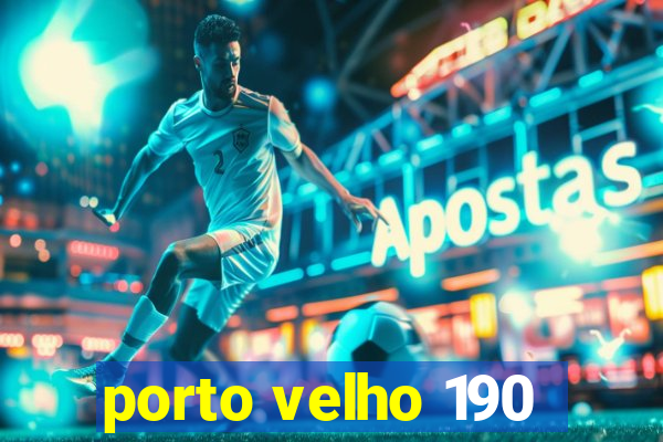 porto velho 190