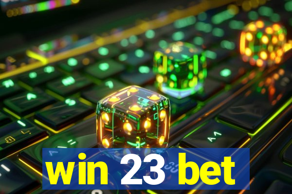 win 23 bet