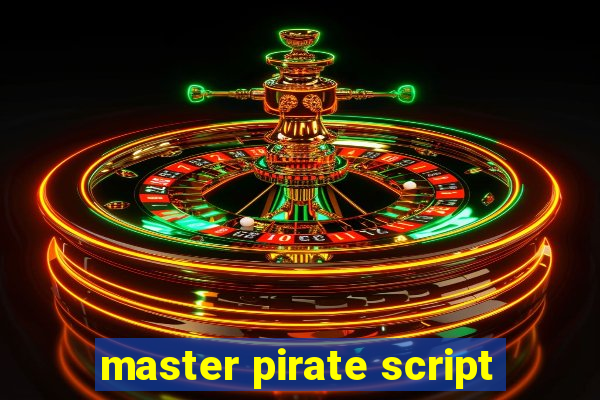 master pirate script