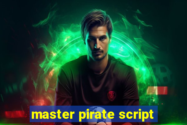 master pirate script