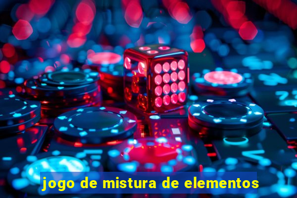 jogo de mistura de elementos