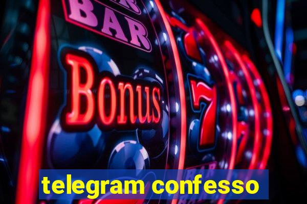 telegram confesso