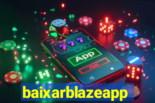 baixarblazeapp