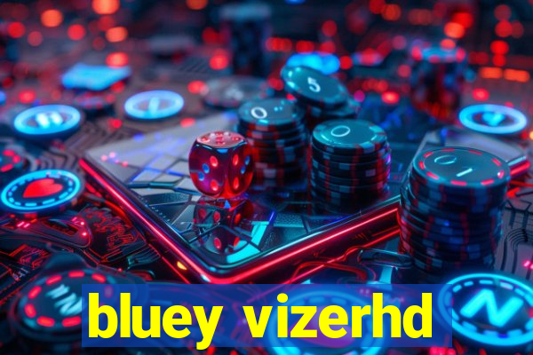 bluey vizerhd