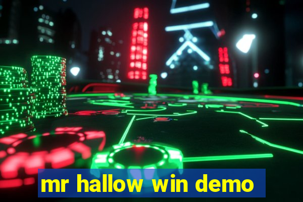 mr hallow win demo