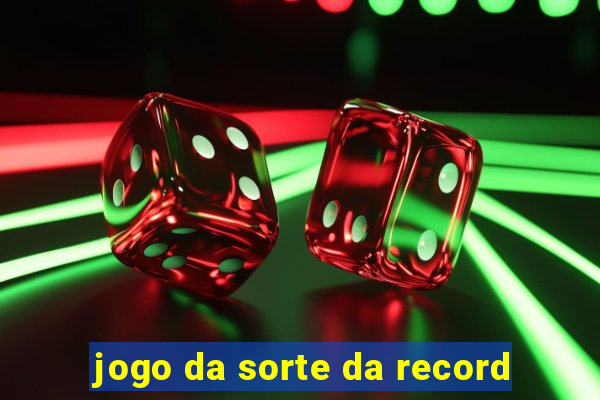 jogo da sorte da record