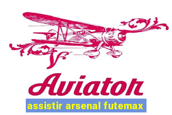 assistir arsenal futemax