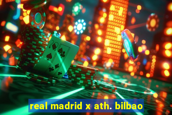 real madrid x ath. bilbao