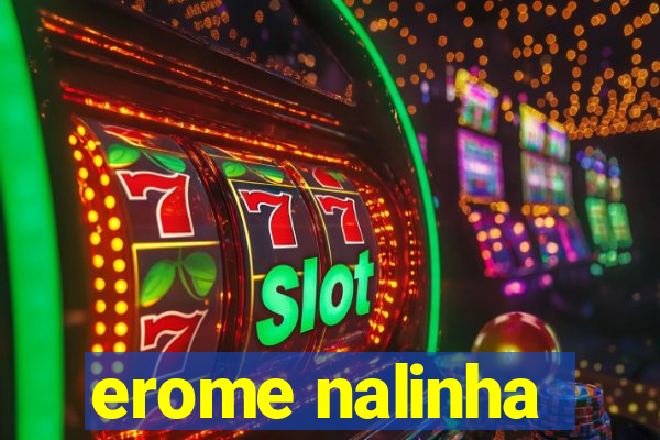 erome nalinha