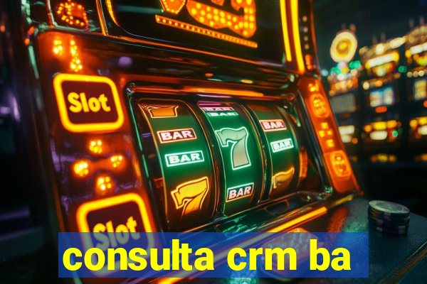 consulta crm ba