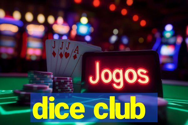 dice club