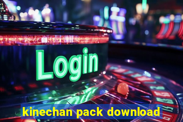 kinechan pack download