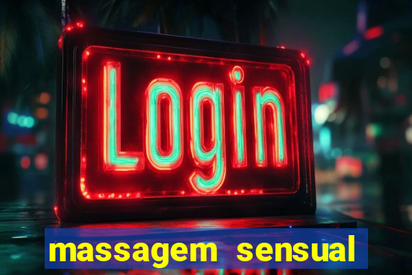 massagem sensual novo hamburgo