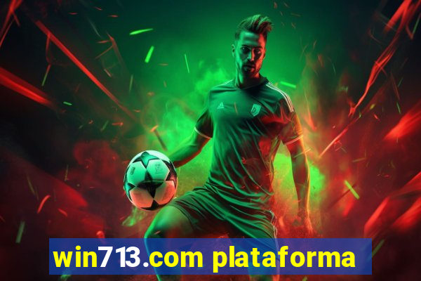 win713.com plataforma