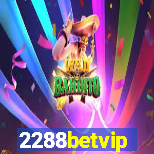 2288betvip