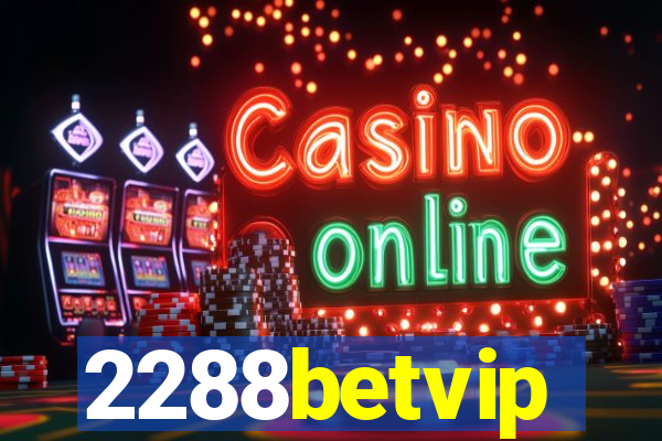 2288betvip