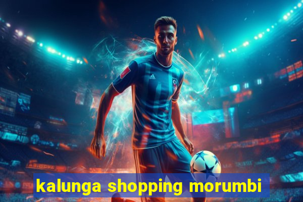 kalunga shopping morumbi