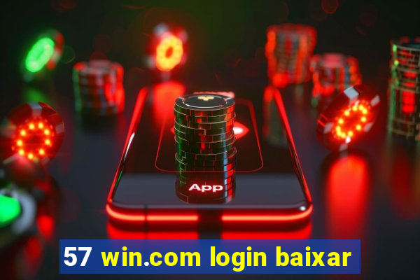 57 win.com login baixar