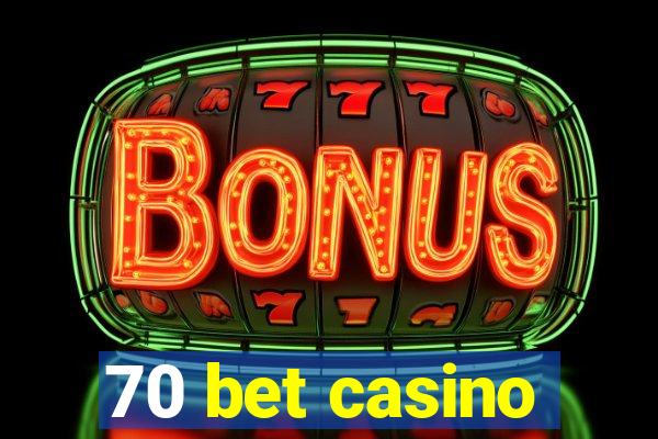 70 bet casino