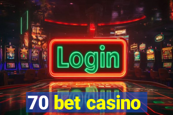 70 bet casino