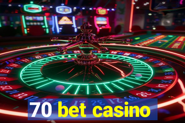 70 bet casino