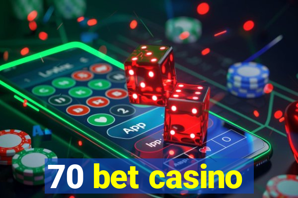 70 bet casino