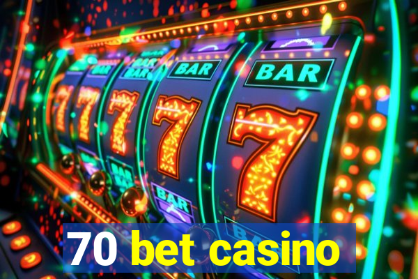 70 bet casino